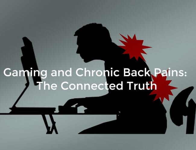 Gaming and Chronic Back Pains: The Connected Truth
